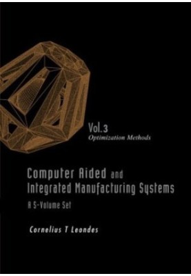 Computer Aided and Integrated Manufacturing Systems, Vol. 3: Optimization Methods