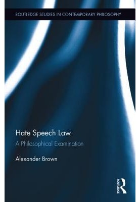 Hate Speech Law: A Philosophical Examination
