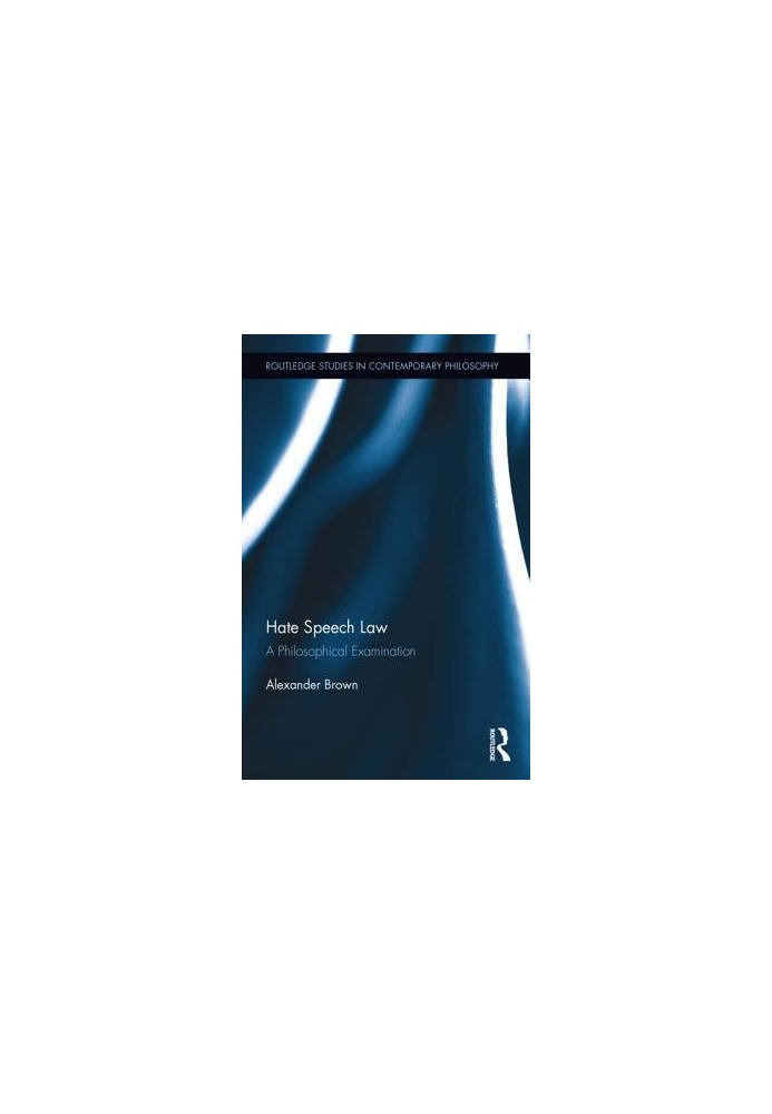 Hate Speech Law: A Philosophical Examination