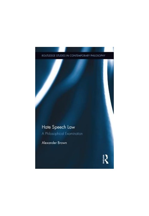Hate Speech Law: A Philosophical Examination