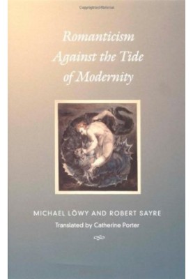 Romanticism Against the Tide of Modernity (Post-Contemporary Interventions)