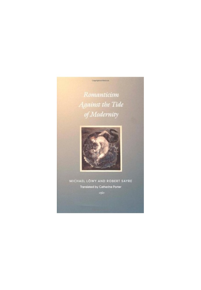 Romanticism Against the Tide of Modernity (Post-Contemporary Interventions)