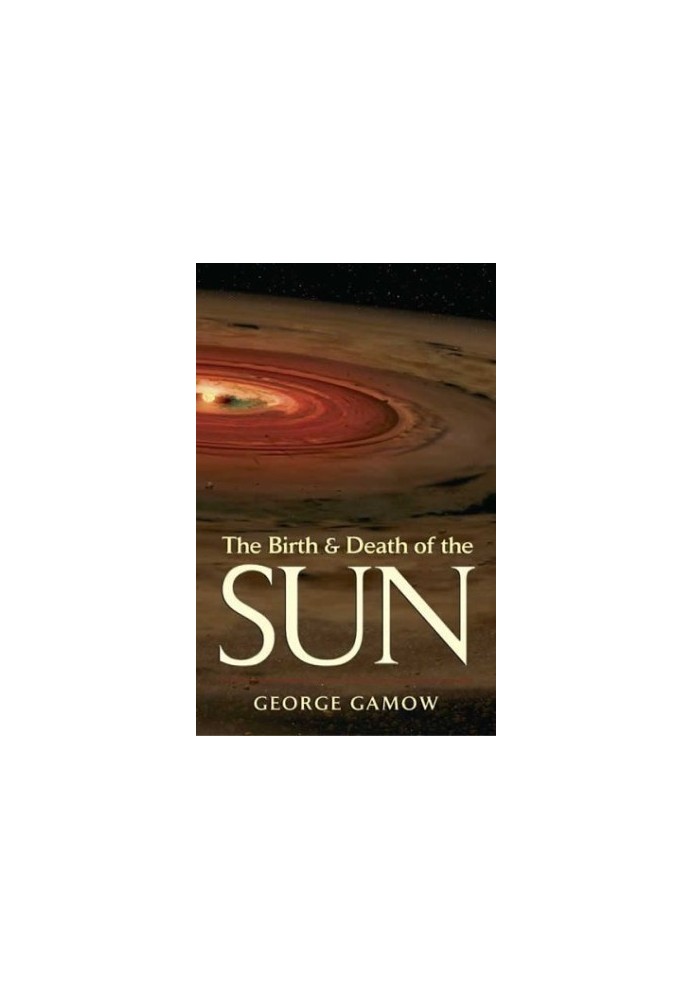 The Birth and Death of the Sun: Stellar Evolution and Subatomic Energy