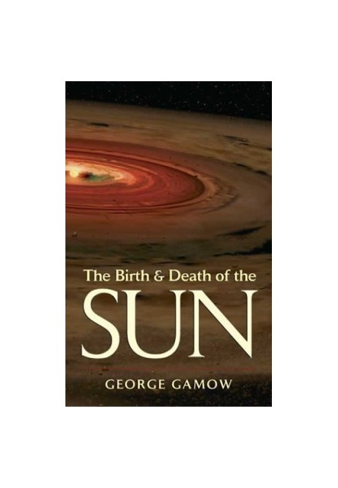 The Birth and Death of the Sun: Stellar Evolution and Subatomic Energy