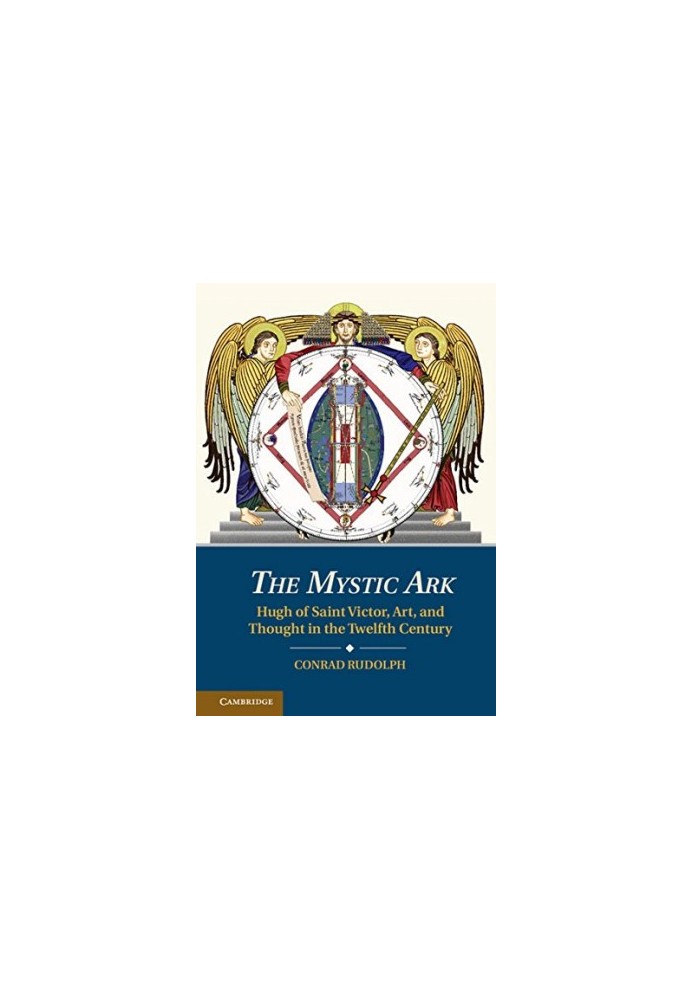 The Mystic Ark : Hugh of Saint Victor, art, and thought in the twelfth century