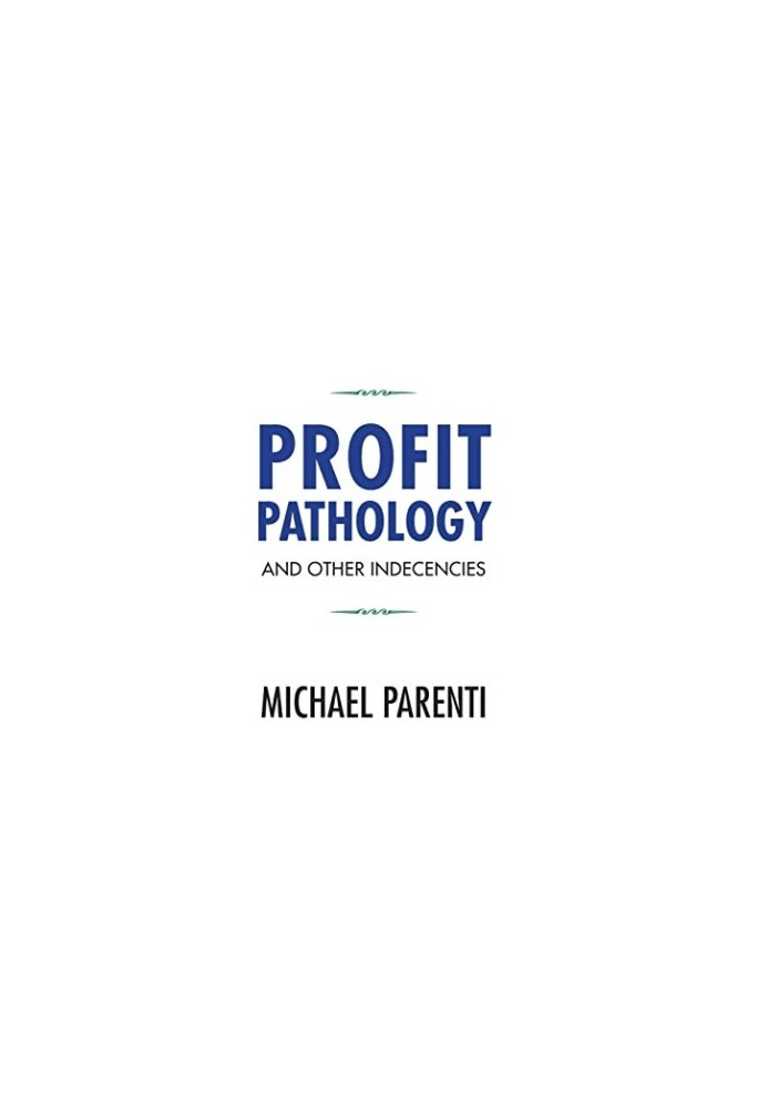 Profit Pathology and Other Indecencies