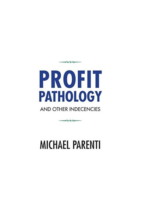 Profit Pathology and Other Indecencies