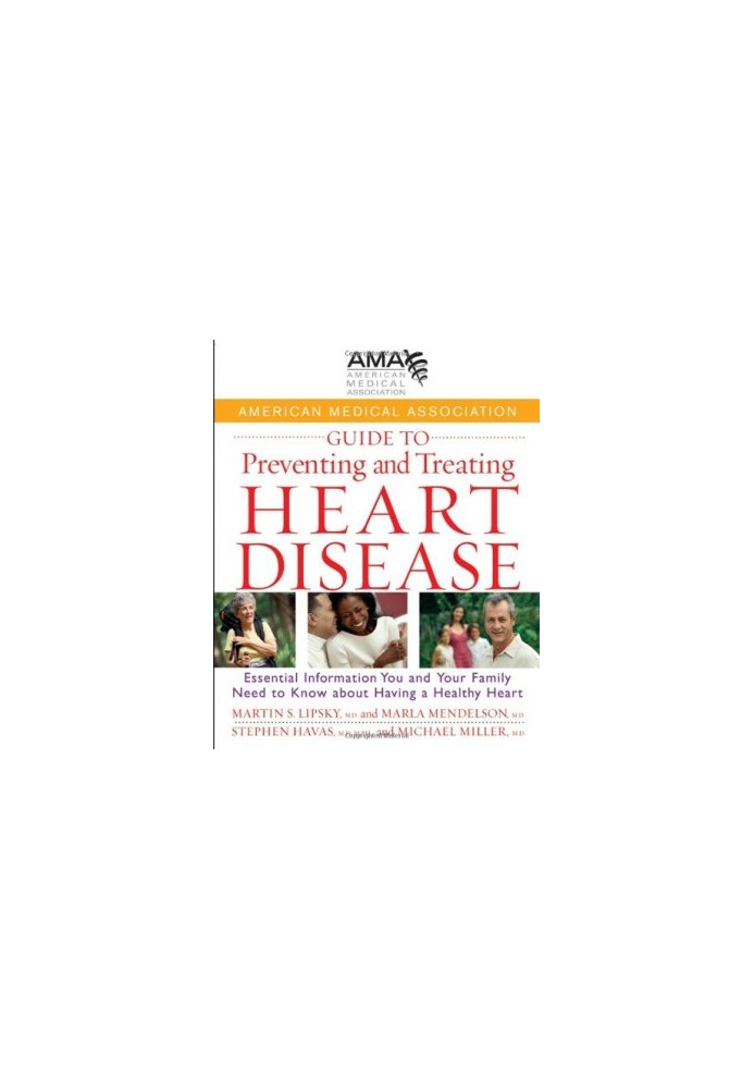American Medical Association guide to preventing and treating heart disease