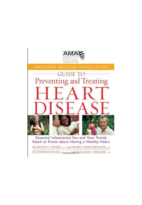 American Medical Association guide to preventing and treating heart disease