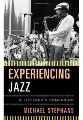 Experiencing jazz : a listener's companion
