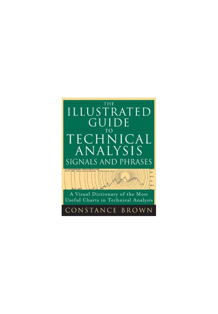 The Illustrated Guide to Technical Analysis Signals and Phrases