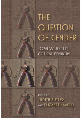 The question of gender: Joan W. Scott's critical feminism