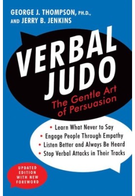 Verbal Judo: The Gentle Art of Persuasion