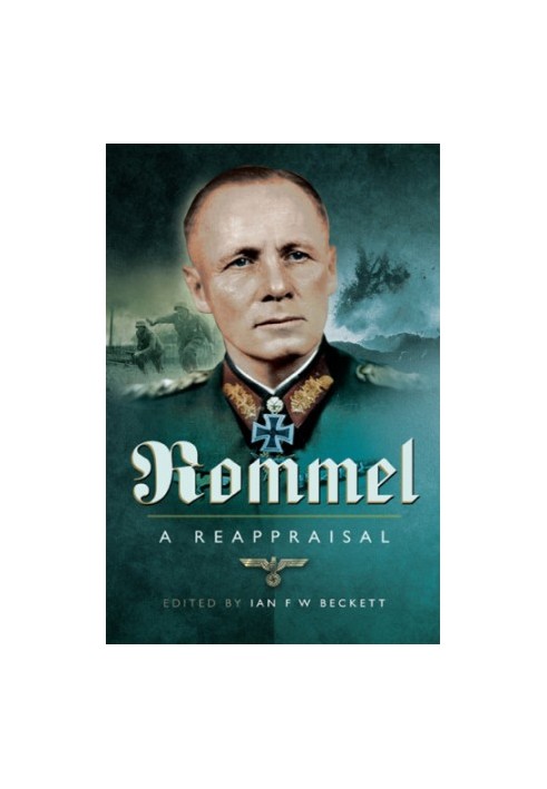 Rommel: A Reappraisal
