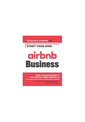 Start Your Own Airbnb Business. How to Make Money With Short-Term Rentals