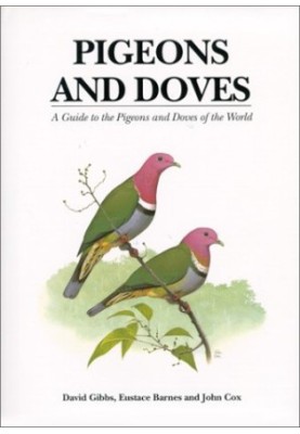Pigeons and Doves: A Guide to Pigeons and Doves of the World