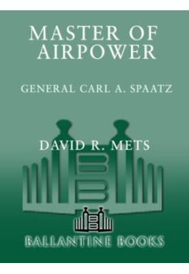 Master of airpower: General Carl A. Spaatz