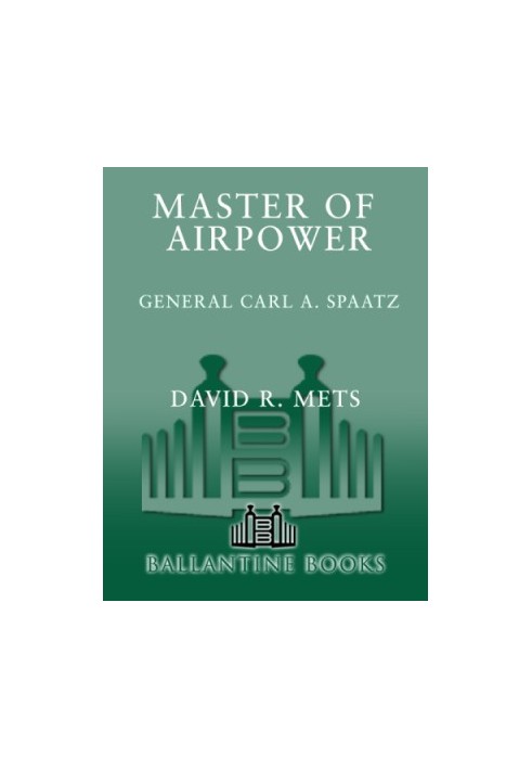Master of airpower: General Carl A. Spaatz