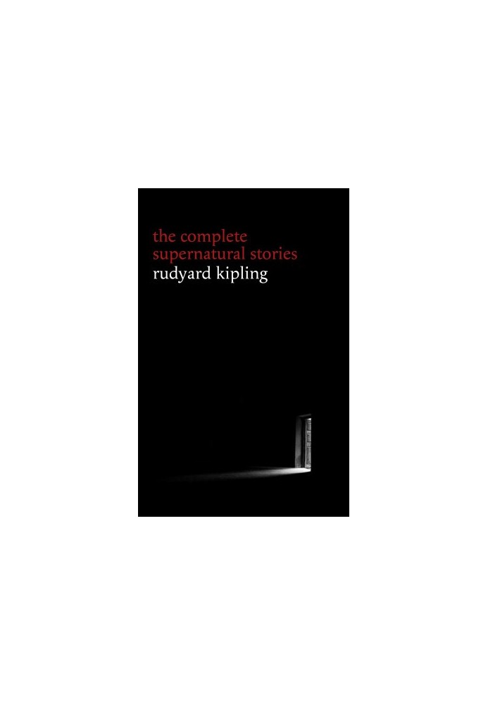The Complete Supernatural Stories: Rudyard Kipling
