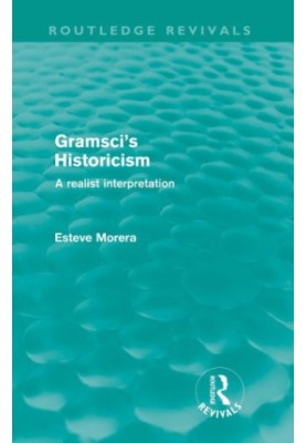 Gramsci's Historicism: a Realist Interpretation