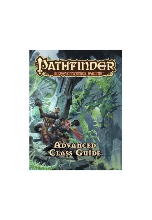 Pathfinder Roleplaying Game: Advanced Class Guide