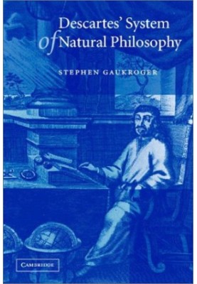 Descartes’ System of Natural Philosophy