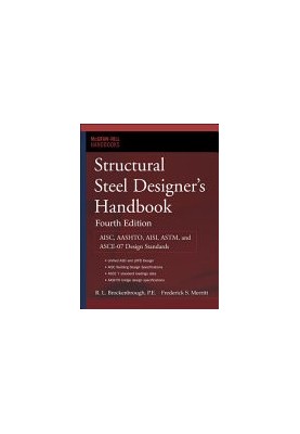 Structural Steel Designer's Handbook: AISC, AASHTO, AISI, ASTM, and ASCE-07 Design Standards