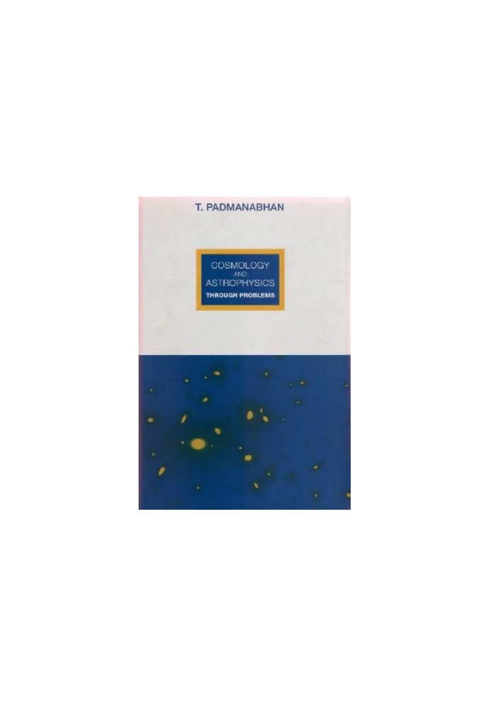 Cosmology and astrophysics through problems
