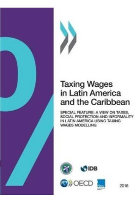 Taxing Wages in Latin America and the Caribbean 2016