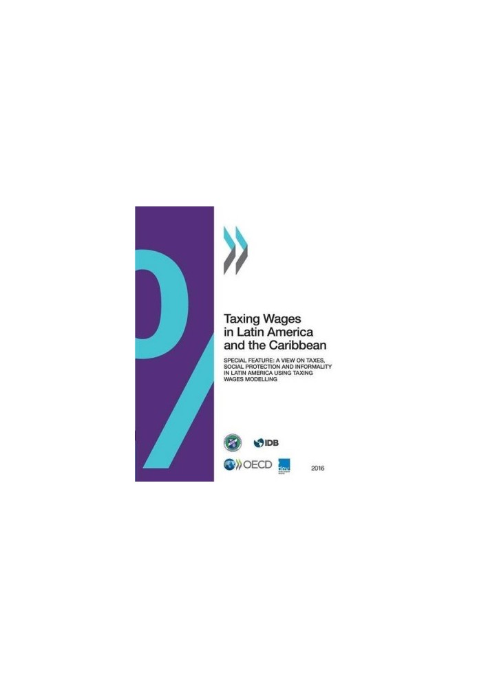 Taxing Wages in Latin America and the Caribbean 2016
