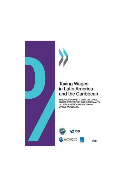 Taxing Wages in Latin America and the Caribbean 2016