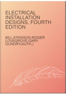 Electrical Installation Designs, Fourth Edition