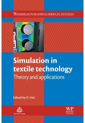 Simulation in Textile Technology: Theory and Applications (Woodhead Publishing Series in Textiles)