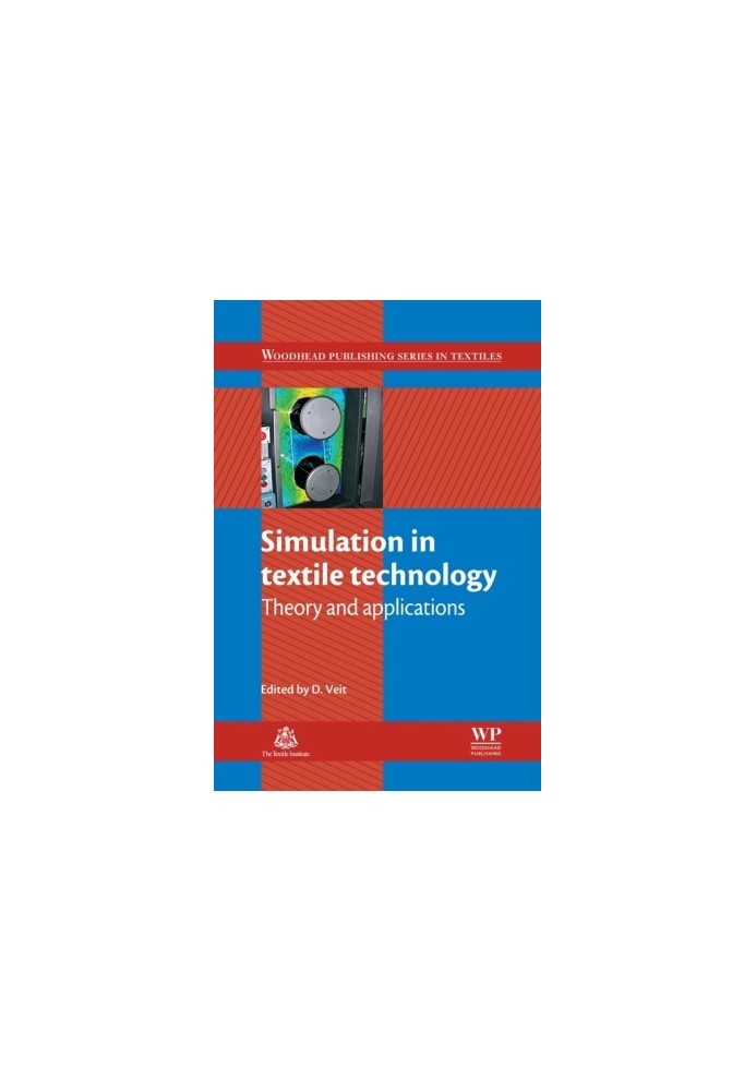 Simulation in Textile Technology: Theory and Applications (Woodhead Publishing Series in Textiles)