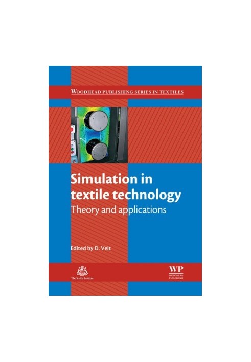 Simulation in Textile Technology: Theory and Applications (Woodhead Publishing Series in Textiles)