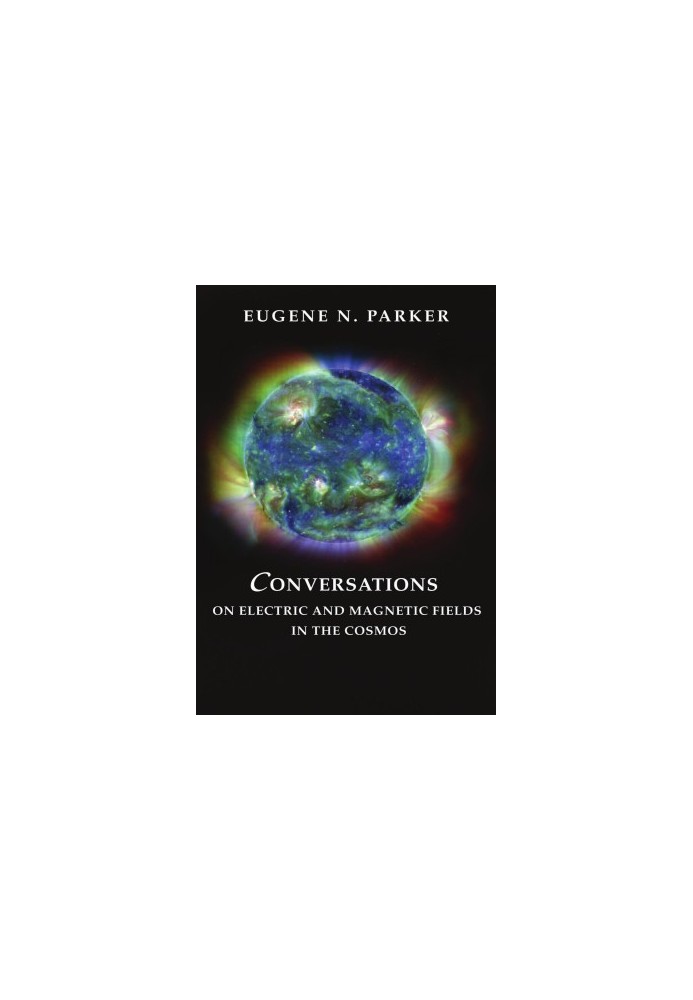 Conversations on Electric and Magnetic Fields in the Cosmos