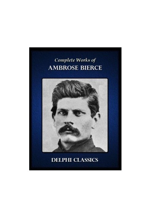 Complete Works of Ambrose Bierce