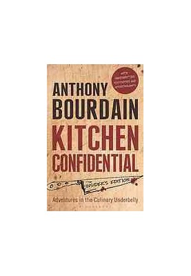 Kitchen confidential : adventures in the culinary underbelly