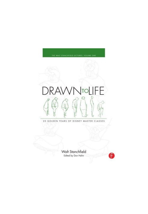 Drawn to Life: 20 Golden Years of Disney Master Classes: Volume 2: The Walt Stanchfield Lectures