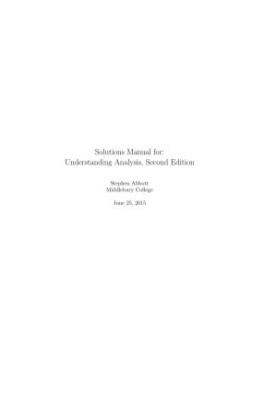 Solutions Manual for: Understanding Analysis, Second Edition