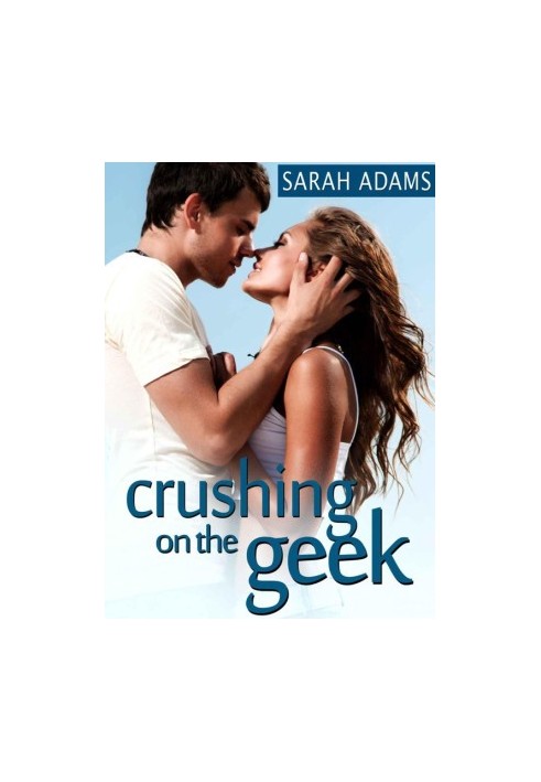 [Crushing on You 04] • Crushing on the Geek