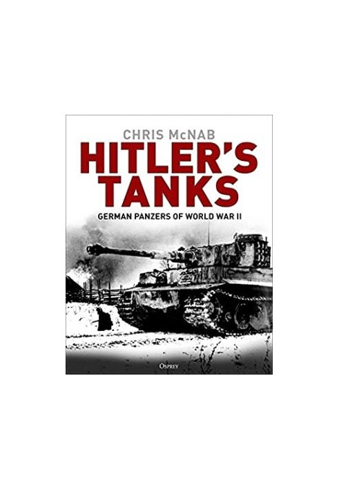 Hitler's Tanks: German Panzers of World War II