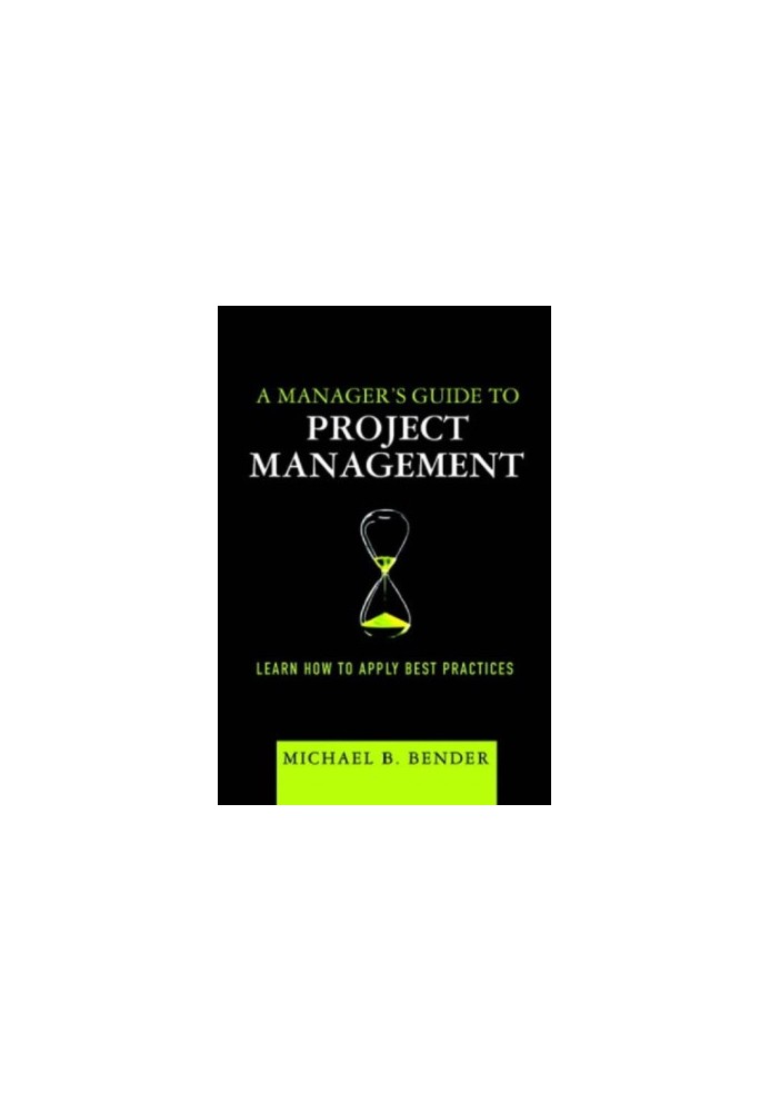A Manager's Guide to Project Management: Learn How to Apply Best Practices