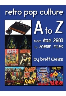 Retro pop culture A to Z : from Atari 2600 to zombie films