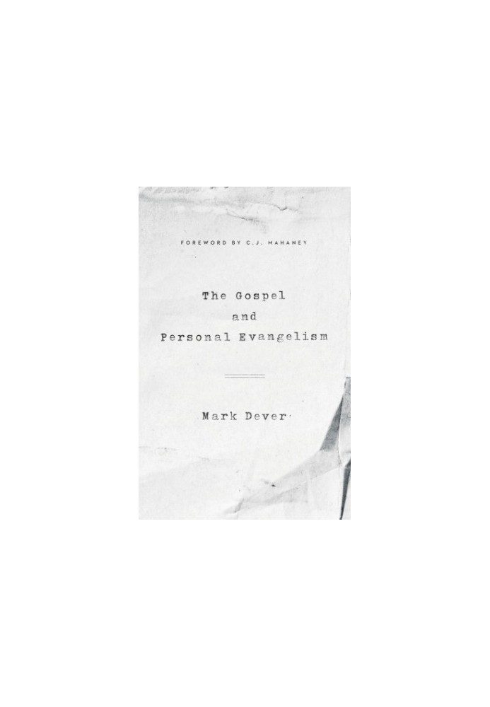 The Gospel and Personal Evangelism (Foreword by C. J. Mahaney)