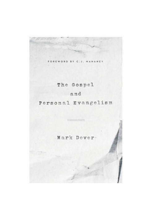 The Gospel and Personal Evangelism (Foreword by C. J. Mahaney)