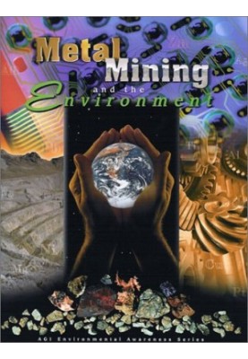 Metal Mining and the Environment (AGI Environmental Awareness Series)