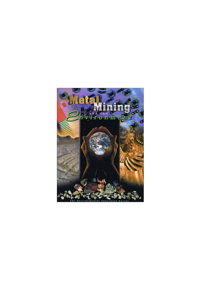 Metal Mining and the Environment (AGI Environmental Awareness Series)