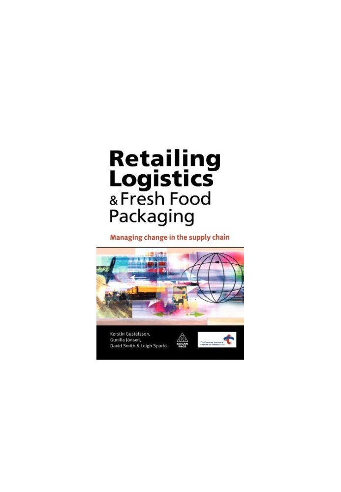 Retailing Logistics and Fresh Food Packaging - Managing Change in the Supply Chain