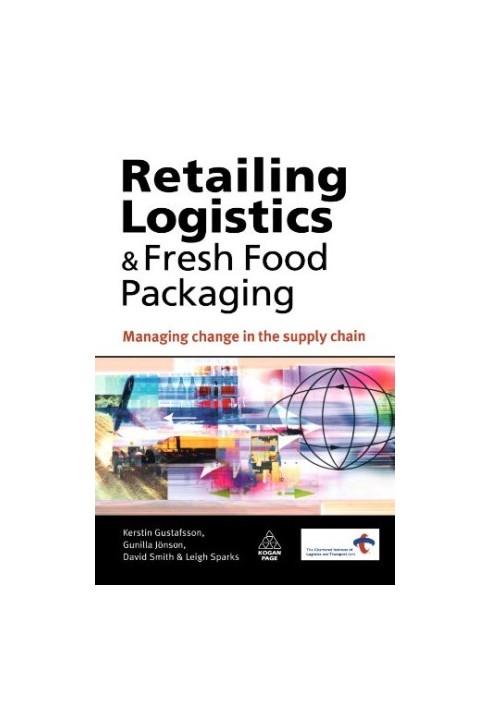 Retailing Logistics and Fresh Food Packaging - Managing Change in the Supply Chain